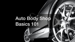 Auto Body Shop Basics 101