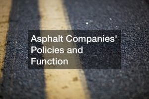 Asphalt Companies Policies and Function