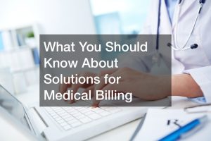 What You Should Know About Solutions for Medical Billing