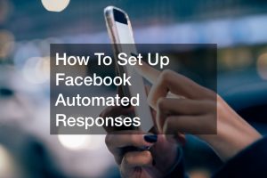 How To Set Up Facebook Automated Responses