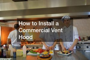 How to Install a Commercial Vent Hood