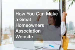 How You Can Make a Great Homeowners Association Website