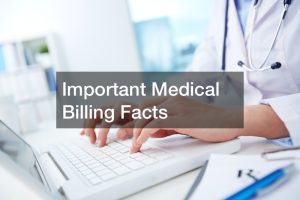 Important Medical Billing Facts