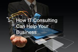 How IT Consulting Can Help Your Business