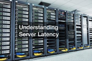 Understanding Server Latency