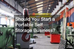 Should You Start a Portable Self Storage Business?