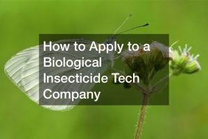 How to Apply to a Biological Insecticide Tech Company