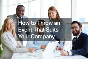How to Throw an Event That Suits Your Company