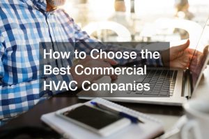 How to Choose the Best Commercial HVAC Companies