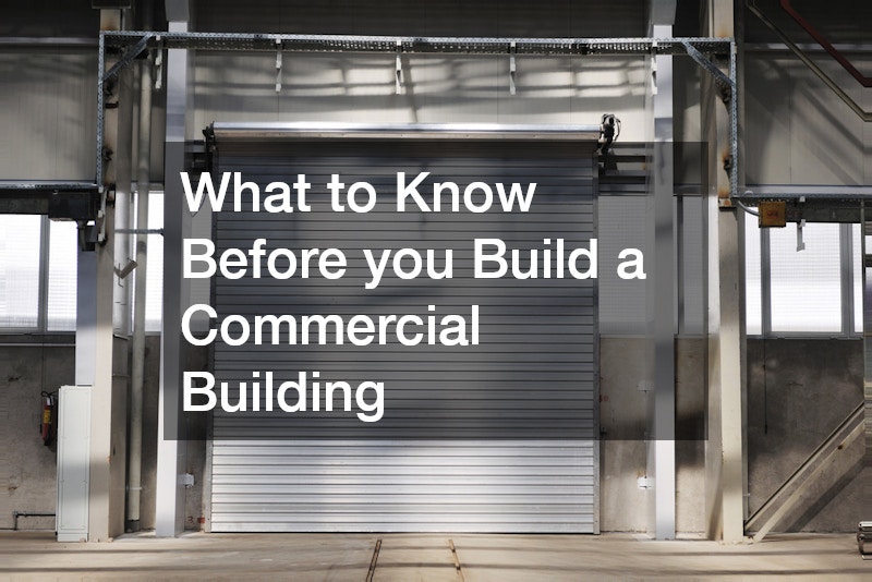 What to Know Before you Build a Commercial Building