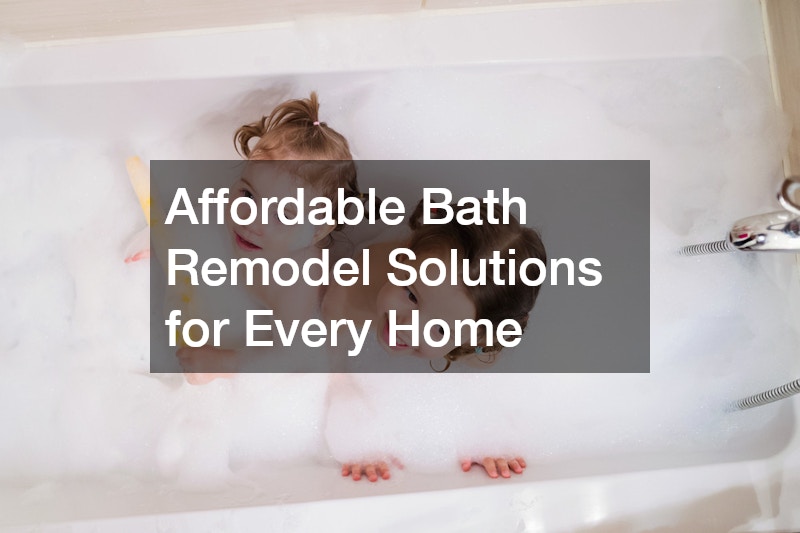 Affordable Bath Remodel Solutions for Every Home