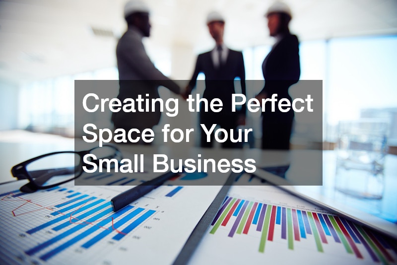 Creating the Perfect Space for Your Small Business